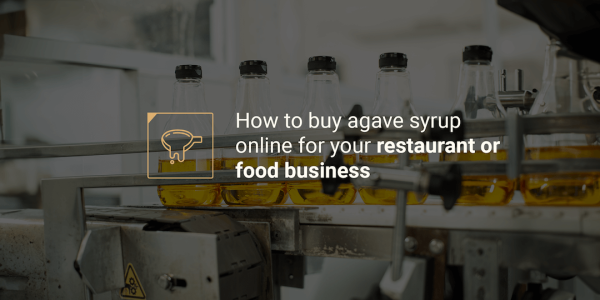 How to buy agave syrup online for my business How to buy agave syrup online for my business