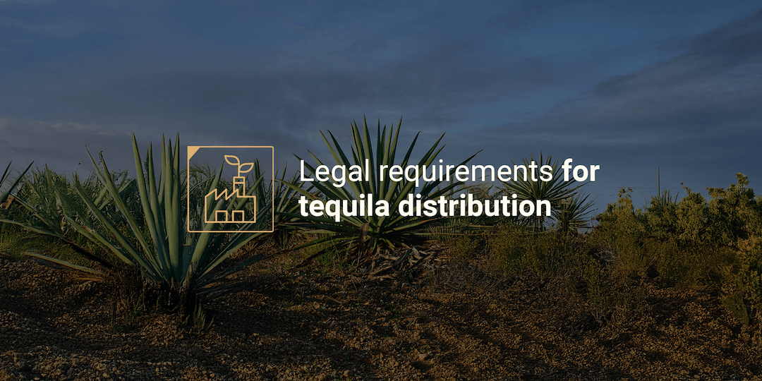 Legal requirements for tequila distribution