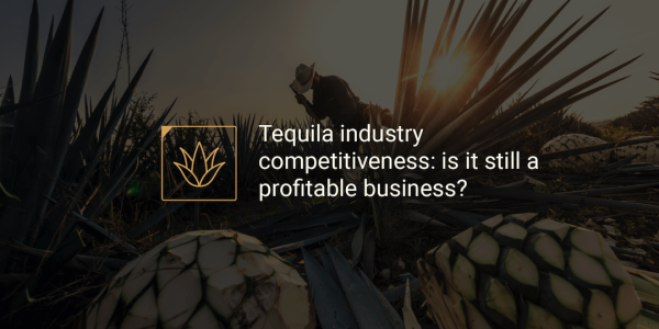 Tequila industry competitiveness