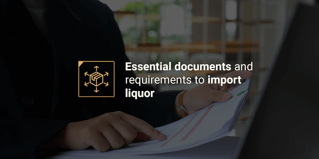 documents and requirements to import liquor