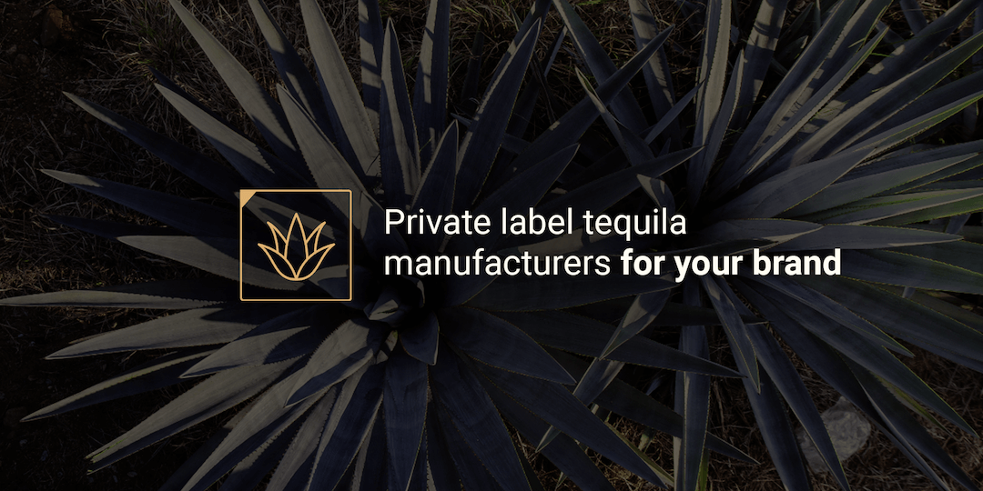 private label tequila manufacturers